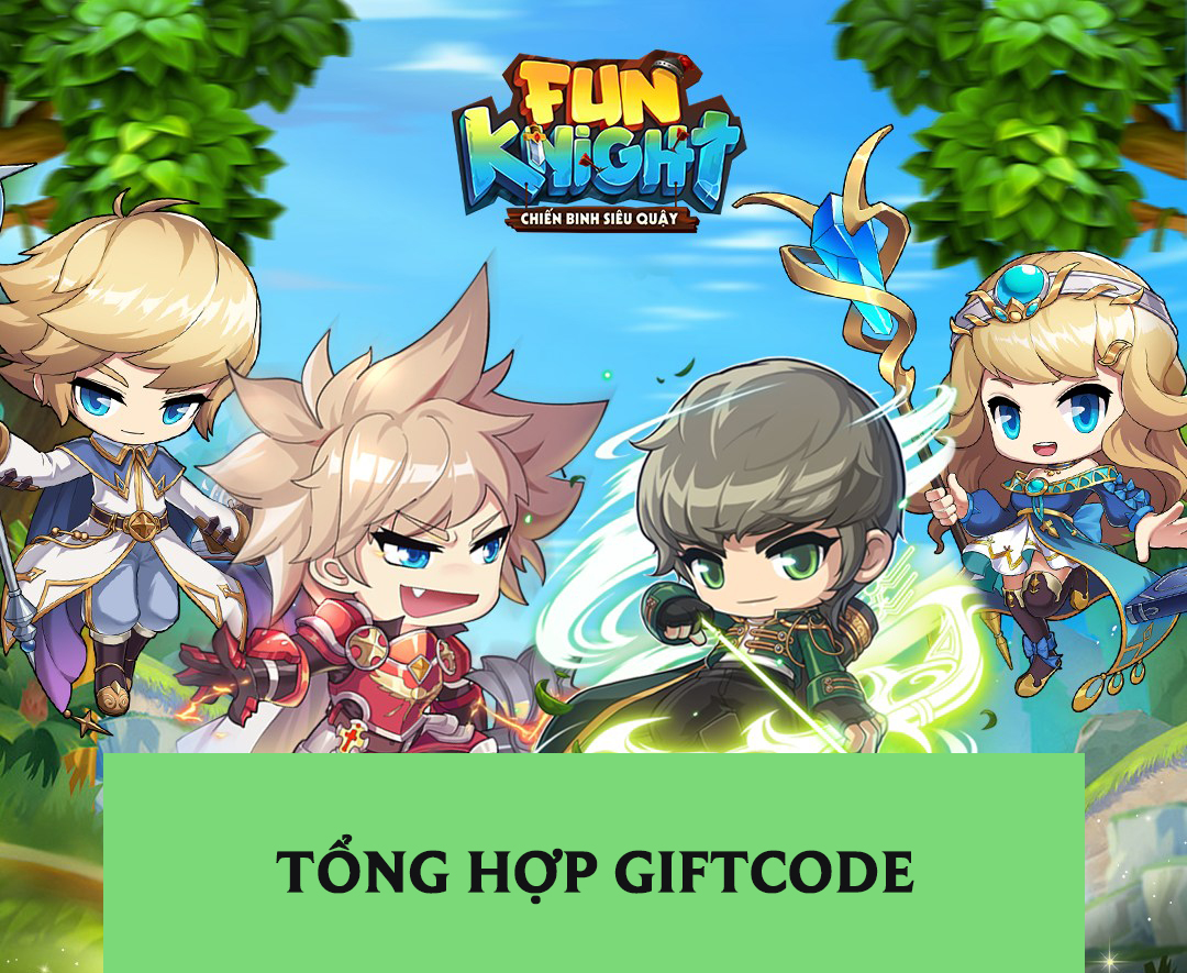 Code Fun Knight: Chiến Binh Siêu Quậy mới nhất và cách nhập giftcode 160204