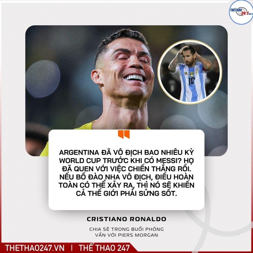 Ronaldo thẳng thắn: 'Argentina vô địch World Cup mà không có Messi' 5 Ronaldo nói thẳng: 'Không có Messi thì Argentina vẫn vô địch World Cup' 736384