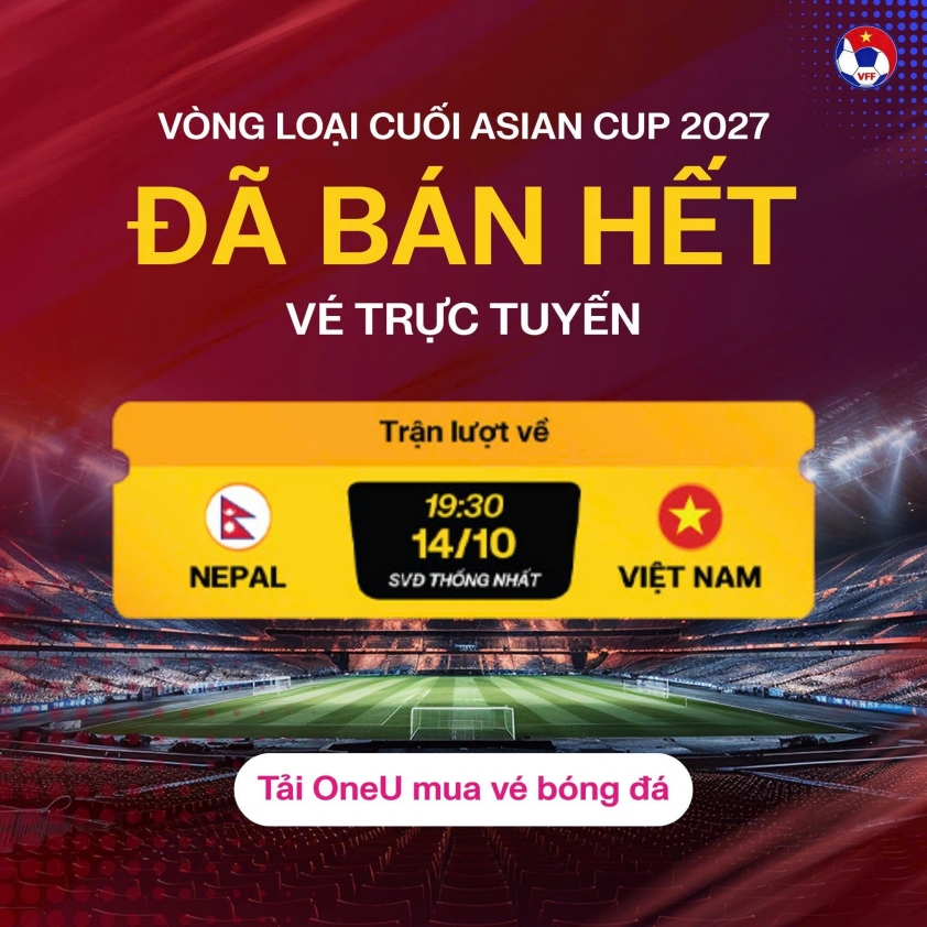 Vé trực tuyến trận lượt về Nepal – Việt Nam vòng loại cuối Asian Cup 2027 đã được bán hết