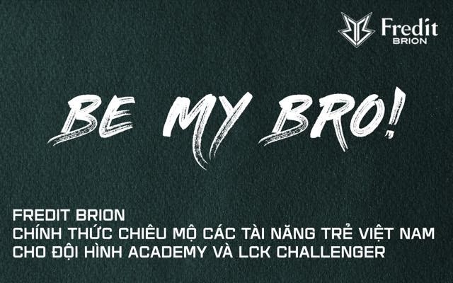 Fredit Brion chiêu mộ tài năng trẻ Việt Nam cho đội hình Academy và LCK Challenger