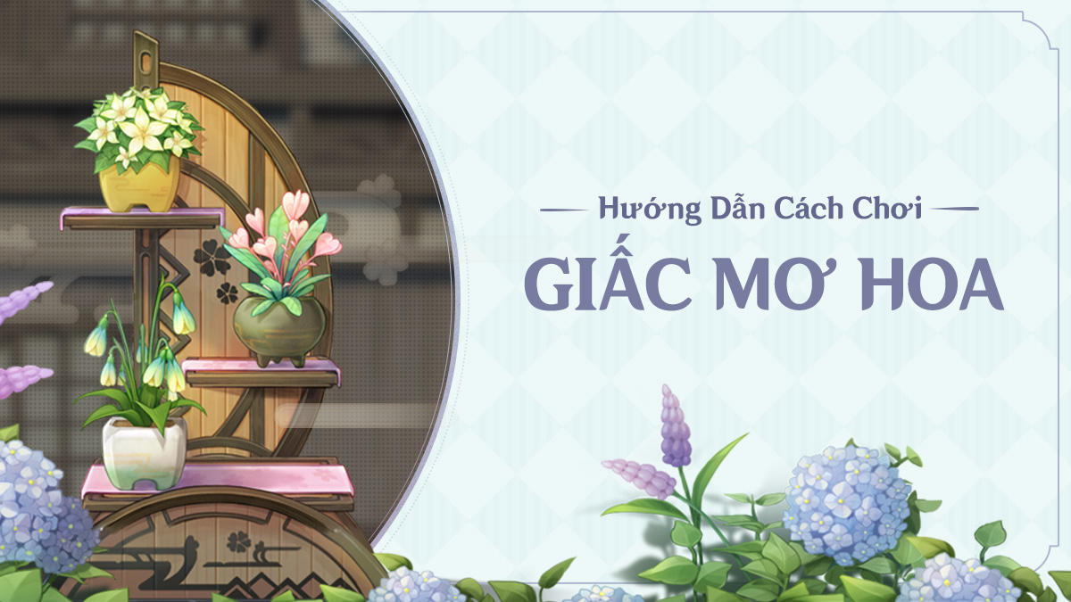 Genshin Impact: Hướng dẫn cách chơi 'Giấc Mộng Hoa'