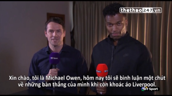 VIDEO: Michael Owen và Daniel Sturridge khoe những bàn thắng đẹp của mình