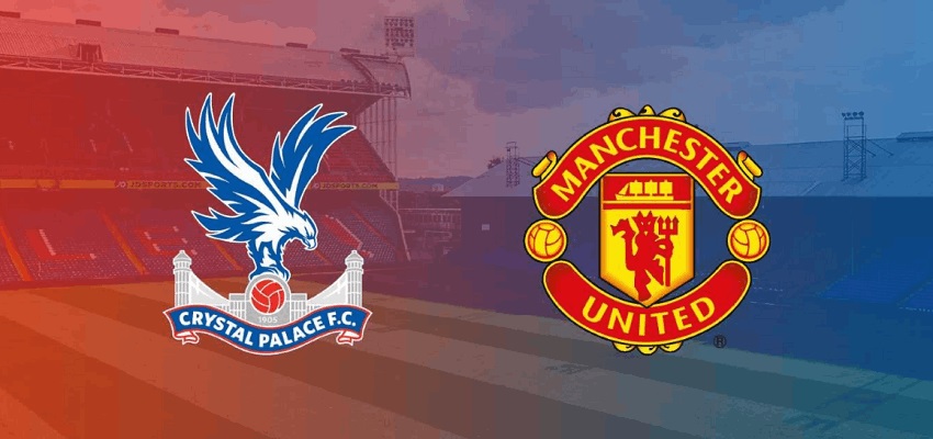 Xem trực tiếp Crystal Palace vs Man Utd ở đâu, kênh nào?