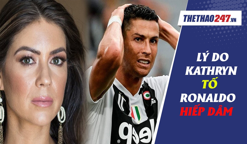 Đây là lý do sau 9 năm Kathryn mới tố Ronaldo hiếp dâm