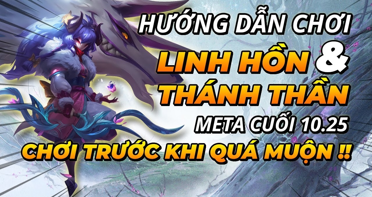 ĐTCL 10.25: Hướng dẫn đội hình Linh Hồn - Thánh Thần cực mạnh