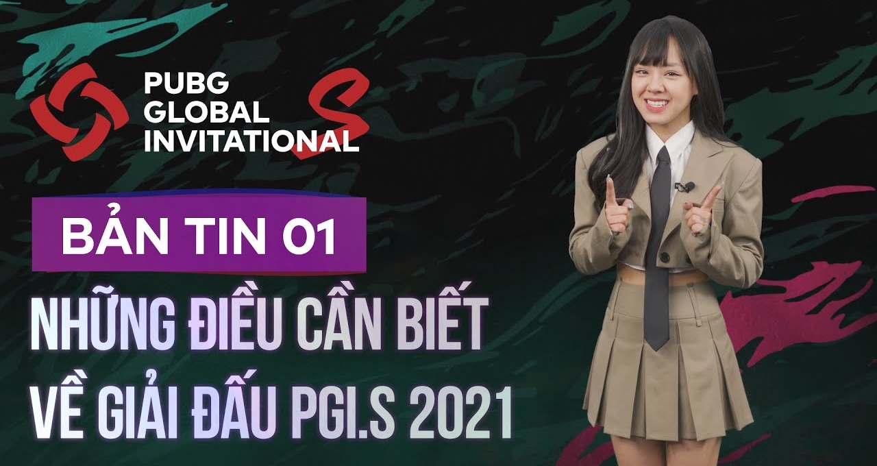 Bản tin PGI.S 2021 01: Những thông tin cần biết về giải đấu PGI.S 2021