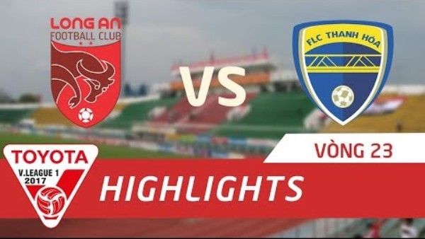 Highlights: Long An 0-2 Thanh Hóa (Vòng 23 V-League 2017)