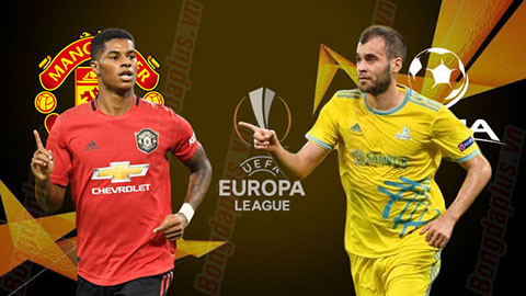 Xem trực tiếp MU vs Astana - Europa League ở đâu, kênh nào? 