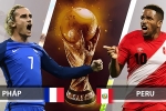 Pháp vs Peru: World Cup đón nhận thêm một cú sốc?