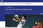 AFC: 'Siêu dự bị Văn Toàn đưa Việt Nam vào bán kết'