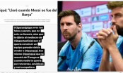 Bạn Messi tố Pique giả tạo, 'đâm sau lưng' Leo