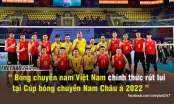 LĐBCVN 'chính thức bỏ giải' Cúp bóng chuyền nam Châu Á 2022