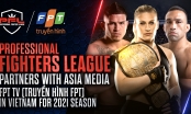 Truyền hình FPT chính thức phát sóng Professional Fighters League (PFL) mùa giải 2021