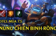 Cách chơi đội hình Nunu Chiến Binh Rồng DTCL Mùa 7.5