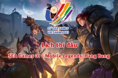 Lịch thi đấu Mobile Legends: Bang Bang tại SEA Games 31 mới nhất [19/5]