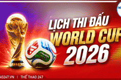 Lịch thi đấu World Cup 2026 mới nhất: Brazil xuất trận