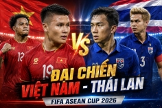 CHÍNH THỨC: ĐT Việt Nam đối đầu Thái Lan tại FIFA ASEAN Cup