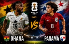 Nhận định Ghana vs Panama: Black Stars tìm lại vị thế
