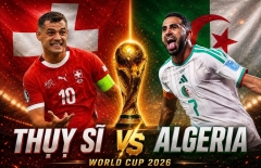 Dự đoán tỷ số Thụy Sĩ vs Algeria: Bản lĩnh châu Âu lên tiếng!
