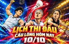 Lịch thi đấu cầu lông hôm nay 10/10: Thần búa đấu danh hài, xem trước đối thủ Nguyễn Thuỳ Linh
