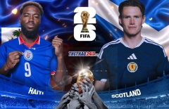 Dự đoán tỷ số Haiti vs Scotland: Đại tiệc bàn thắng?