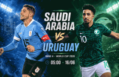 Dự đoán bàn thắng, góc & thẻ phạt Saudi Arabia vs Uruguay - World Cup 2026