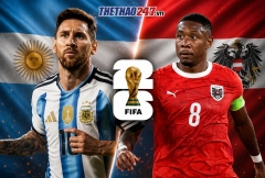 Nhận định Argentina vs Áo: Điểm nhấn Messi!