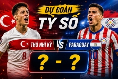 Dự đoán tỷ số Thổ Nhĩ Kỳ vs Paraguay: Con số không tưởng