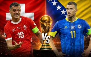 Đội hình mạnh nhất Thụy Sĩ vs Bosnia & Herzegovina: Đại chiến châu Âu