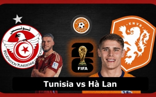 Xem trực tiếp Tunisia vs Hà Lan - World Cup 2026 ở đâu?