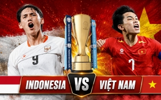 Lịch sử đối đầu Indonesia vs Việt Nam: Việt Nam giữ kỷ lục đáng nể - AFF Cup 2026