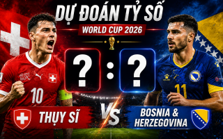 Dự đoán tỷ số Thụy Sĩ vs Bosnia & Herzegovina: Con số gây sốc