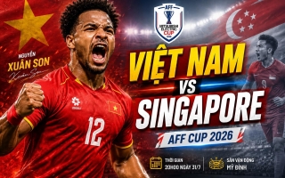 Dự đoán tỷ số Việt Nam vs Singapore: Mệnh lệnh phải thắng