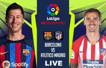 Trực tiếp Barcelona vs Atletico Madrid, 21h15 ngày 23/4: Thử thách khó khăn