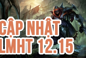 LMHT 12.15: Chi tiết bản cập nhật LOL mới nhất