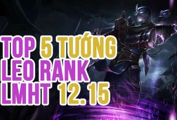 Top 5 tướng mạnh nhất để leo rank trong bản cập nhật LMHT 12.15