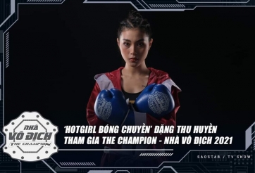 Hot girl bóng chuyền Đặng Thu Huyền lấn sân Boxing, xác nhận tham dự The Champion 2021
