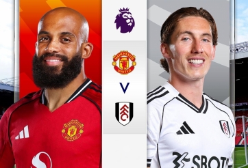 Trực tiếp MU vs Fulham: Đã có đội hình xuất phát