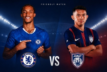 Trực tiếp Johor DT vs Chelsea, 19h00 hôm nay 9/8