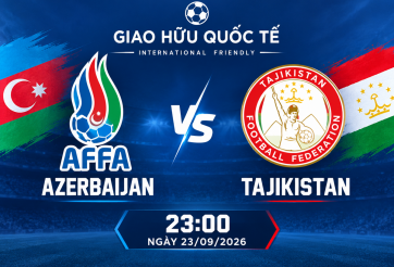 Nhận định Azerbaijan vs Tajikistan: Màn thử sức chất lượng