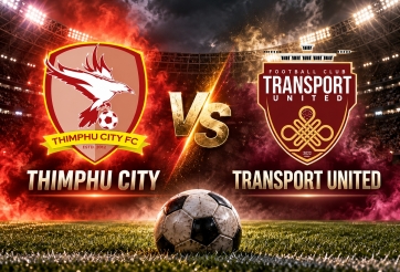 Nhận định Thimphu City vs Transport United: Nhiều bàn thắng