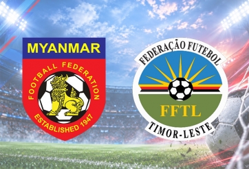 Nhận định Myanmar vs Đông Timor: Ra quân thuận lợi