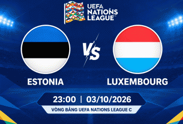 Nhận định Estonia vs Luxembourg: Cơ hội cho cả hai