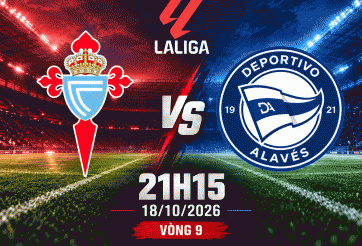 Nhận định Celta Vigo vs Alaves: Chờ chủ nhà giải cơn khát thắng