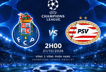 Nhận định FC Porto vs PSV: Bùng nổ bàn thắng