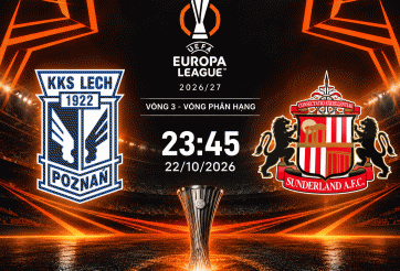 Nhận định Lech Poznan vs Sunderland: Thử thách lớn cho chủ nhà