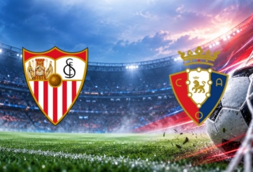 Nhận định Sevilla vs Osasuna: Đáp trả mạnh mẽ