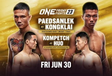 ONE Friday Fights 23: Paedsanlek PK Saenchai đối đầu Kongklai Annymuaythai, cơ hội giành chiến thắng đầu tiên tại ONE Championship