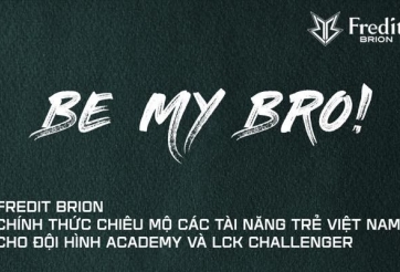 Fredit Brion chiêu mộ tài năng trẻ Việt Nam cho đội hình Academy và LCK Challenger