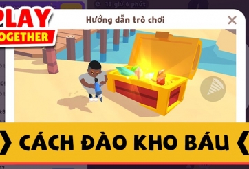 Cách đào kho báu trong Play Together, mẹo đào kho báu hiệu quả